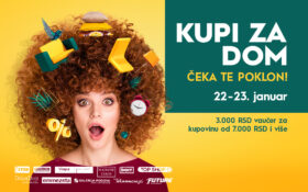 KUPI ZA DOM, ČEKA TE POKLON – 22. & 23. JANUAR