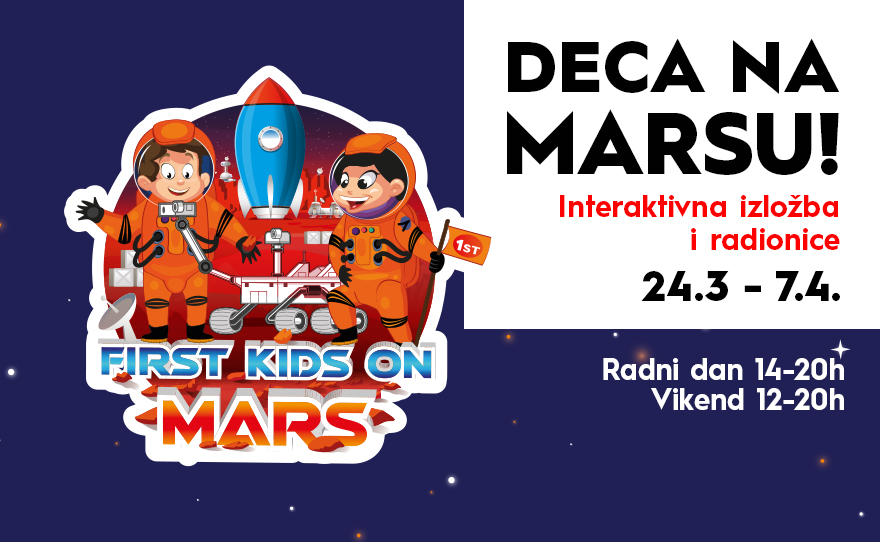 👩🚀 DECA NA MARSU – INTERAKTIVNA IZLOŽBA I RADIONICE, 24.3-7.4. 👩🚀