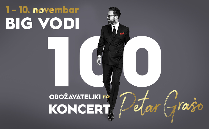 BIG TE VODI NA KONCERT PETRA GRAŠE – 01.11 – 10.11.