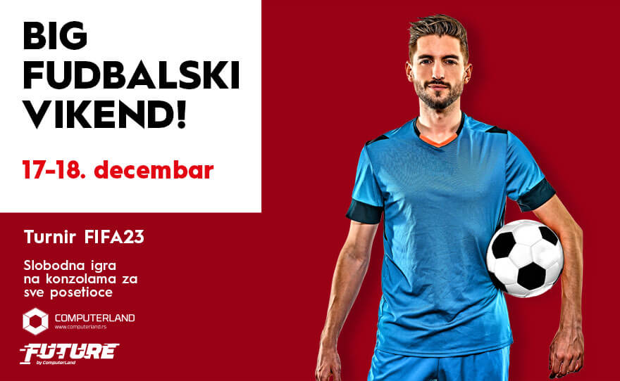 BIG FUDBALSKI VIKEND, 17-18.decembar