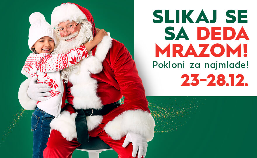 🎅 SLIKAJ SE SA DEDA MRAZOM, 23-28. decembar! 🎅🏻
