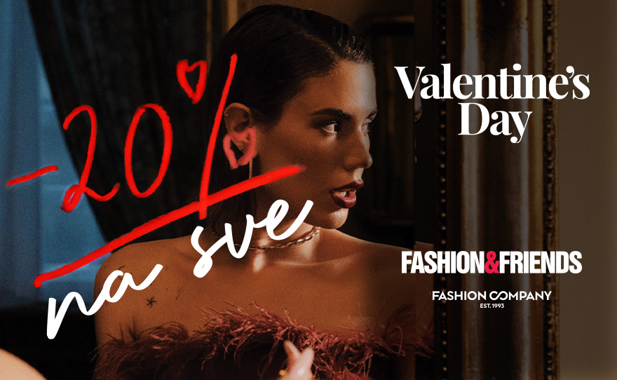 Fashion&Friends 20% popusta na celokupan asortiman!
