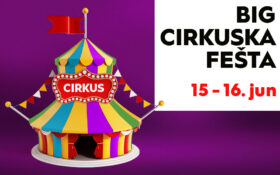 🎪BIG CIRKUSKA FEŠTA, 15-16. jun 🎪