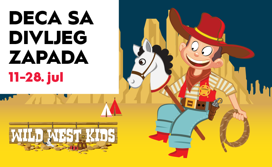 🏜️DECA SA DIVLJEG ZAPADA, 11-28. jul 🏜️