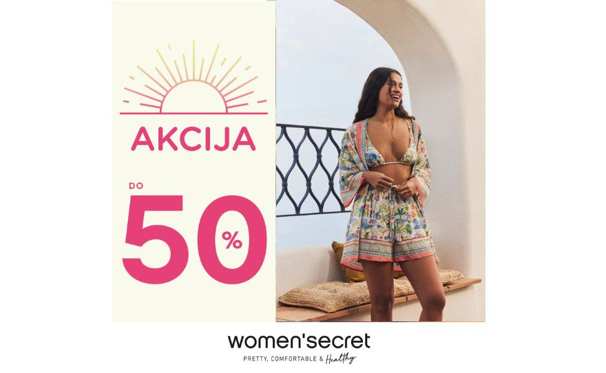 WOMEN’SECRET LETNJA AKCIJA – POPUSTI DO 50%!