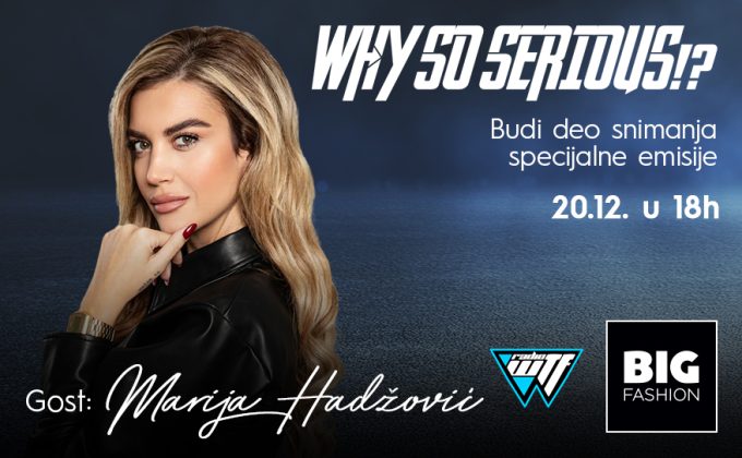 WHY SO SERIOUS!? BIG FASHION x WTF RADIO 🎙️ – subota, 20. decembar u 18h