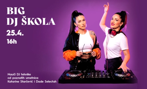 DJ ŠKOLA, 25. april, 16-19h sa @djdadaselectah&@deafinmini!