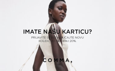 -20% NA NOVU KOLEKCIJU UZ COMMA KARTICU