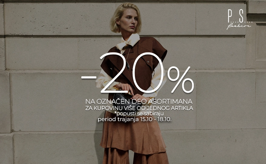 -20% NA OZNAČEN DEO ASORTIMANA U PS FASHION RADNJI!