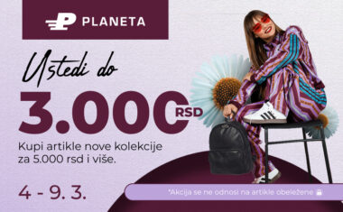 Planeta Sport – UŠTEDI DO 3.000 RSD!