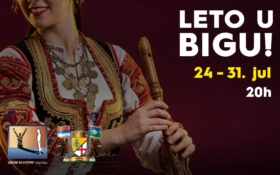 LETO U BIGU! | 24–31. JUL OD 20H