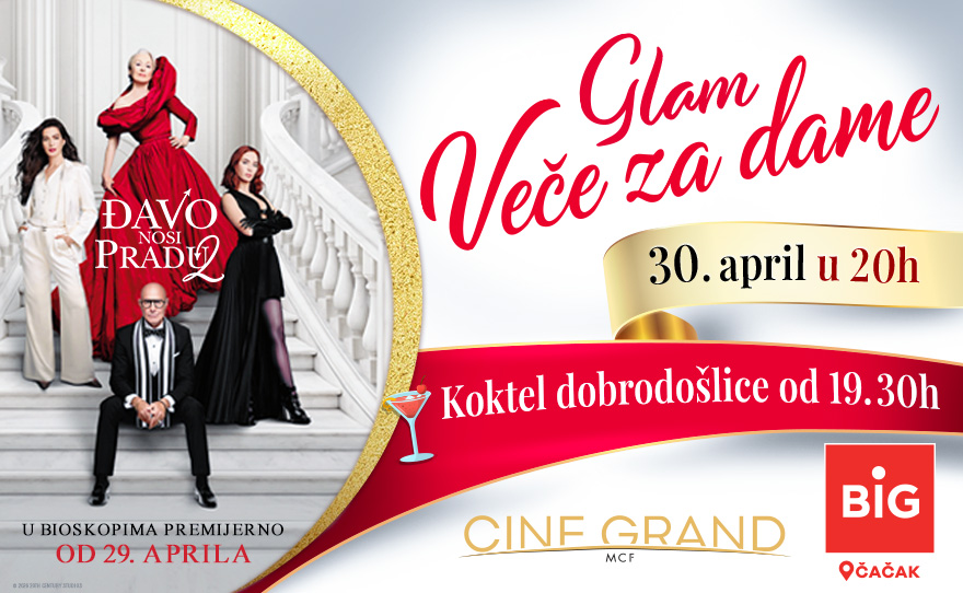 👠 GLAM VEČE ZA DAME u #CineGrandBigČačak bioskopu!