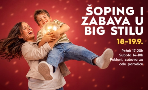 🎉 ŠOPING I ZABAVA U BIG STILU, 18. i 19. septembar🎉