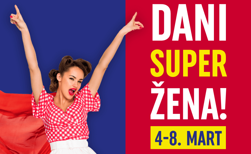DANI SUPER ŽENA 4-8. MART