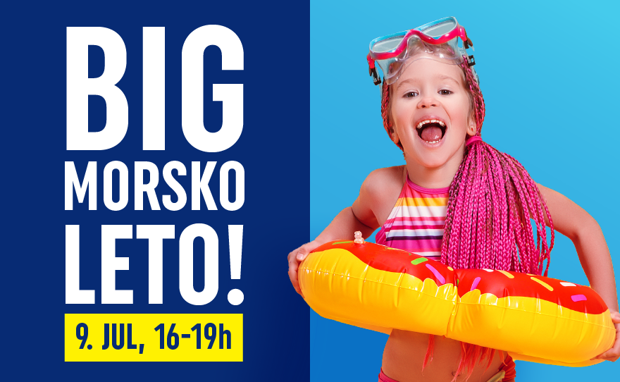 BIG MORSKO LETO, 9.jul, 16-19h!