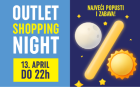 OUTLET SHOPPING NIGHT, 13. APRIL DO 22 H