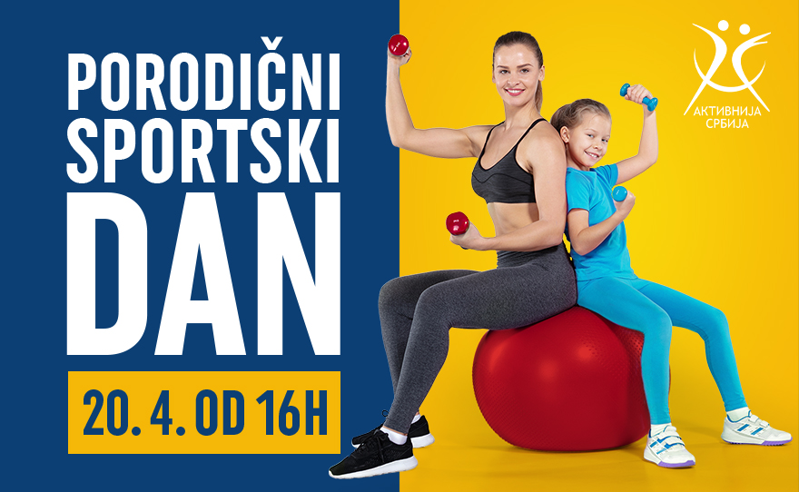 PORODIČNI SPORTSKI DAN, 20. APRIL OD 16H!