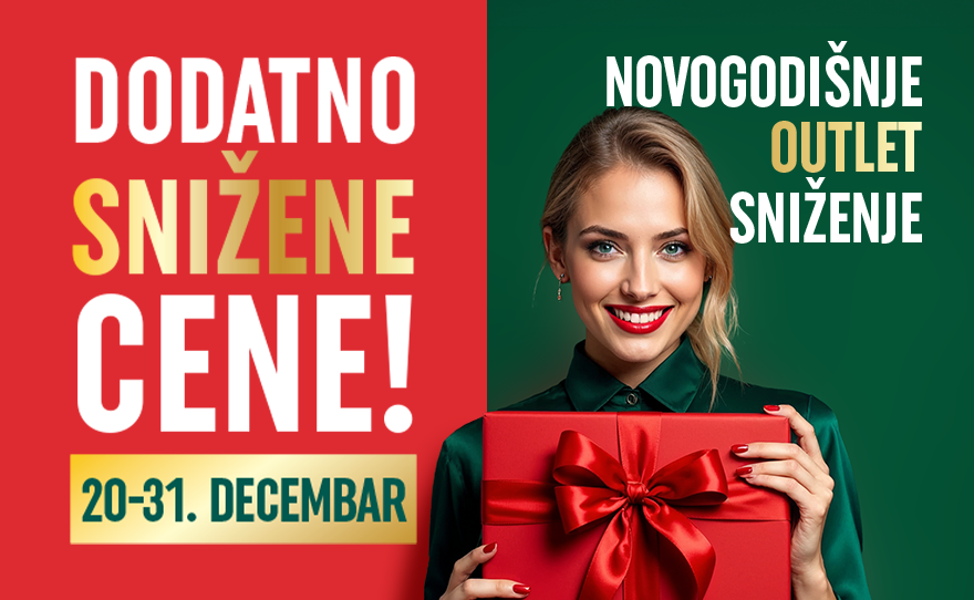 NAJVEĆE NOVOGODIŠNJE OUTLET SNIŽENJE 20 – 31.12!