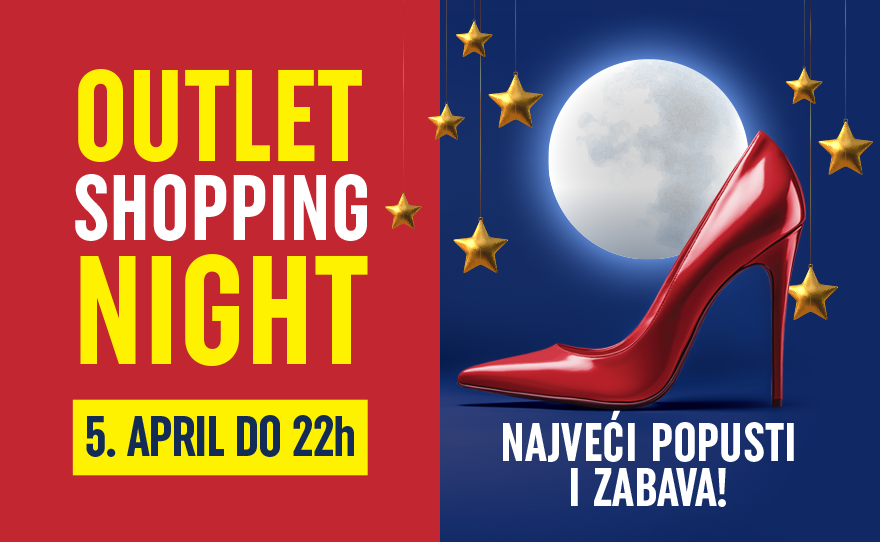 ✨OUTLET SHOPPING NIGHT, 5. APRIL DO 22 H ✨