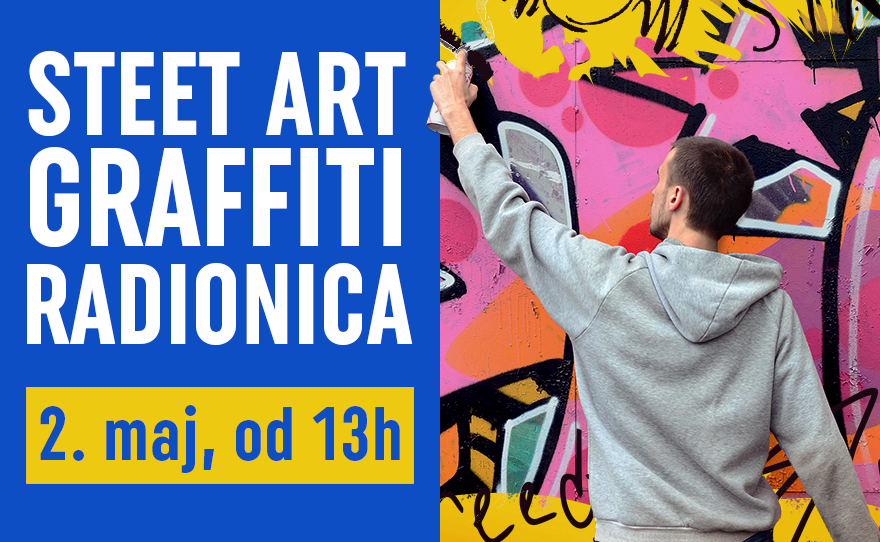 STREET ART GRAFFITI RADIONICA | 2. MAJ OD 13 H
