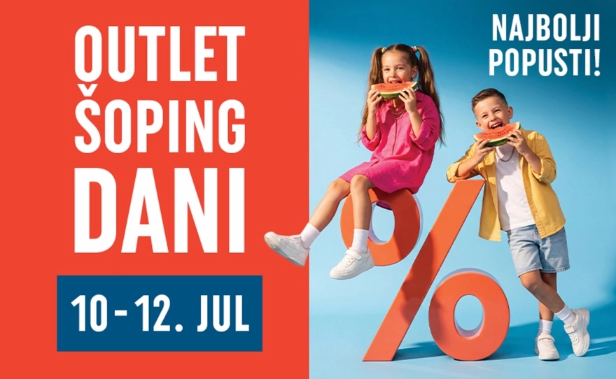 OUTLET ŠOPING DANI, 10-12. JUL