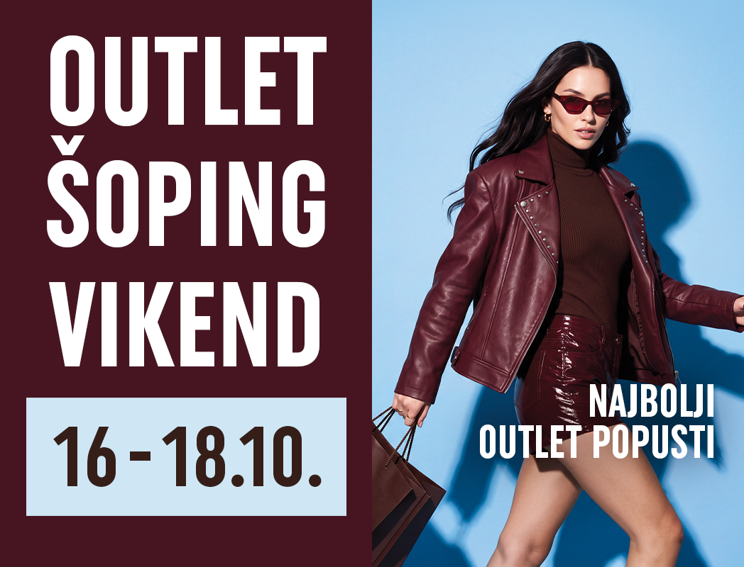 OUTLET ŠOPING VIKEND | 16–18. OKTOBAR