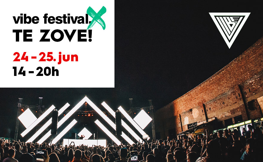 🎶 VIBE FESTIVAL TE ZOVE, 24-25. jun 🎶