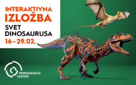 🦖INTERAKTIVNA IZLOŽBA SVET DINOSAURUSA, 16-29. februar 🦖