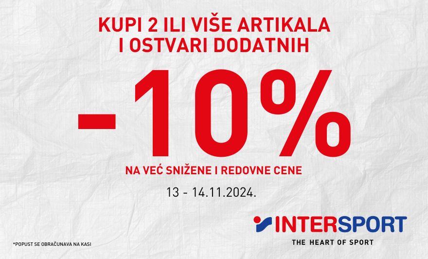 🥳 DODATNIH 10% u Intersport prodavnici
