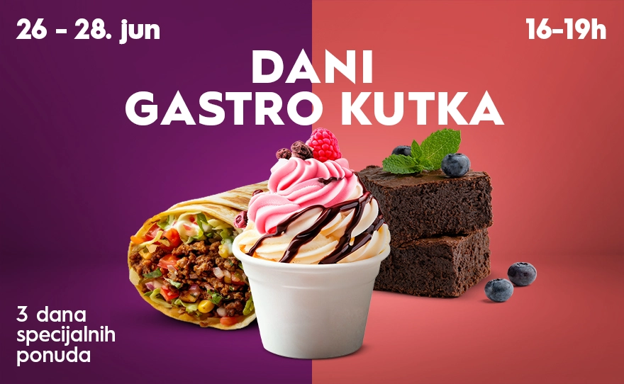 🍴DANI GASTRO KUTKA u BIG FASHION Kragujevac centru, 26-28.jun, 16-19h🍴