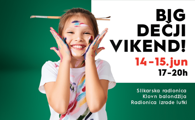 🎨 BIG DEČIJI VIKEND, 14-15.jun, 17-20h 🎭
