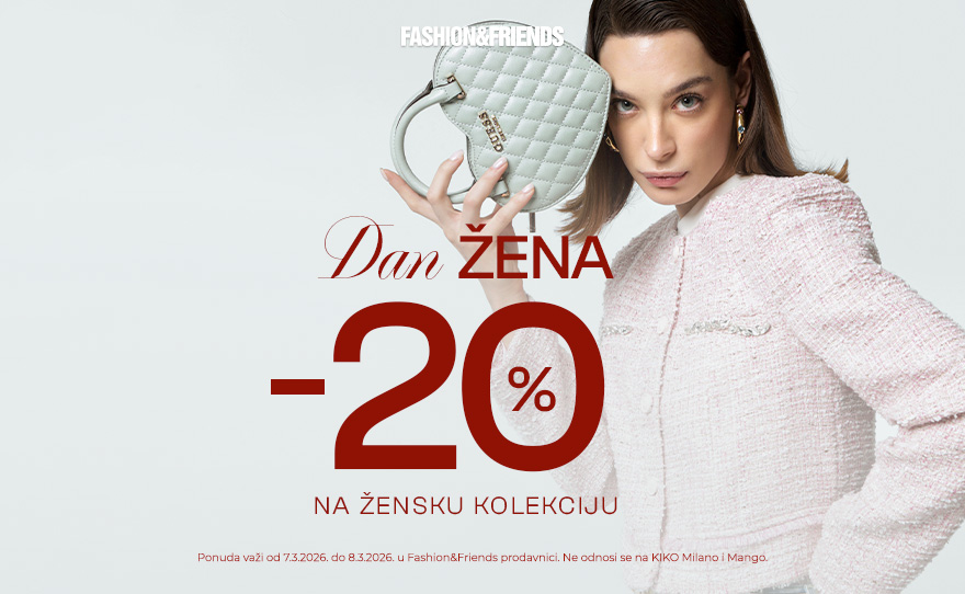 Fashion & Friends – PROSLAVITE DAN ŽENA SA STILOM