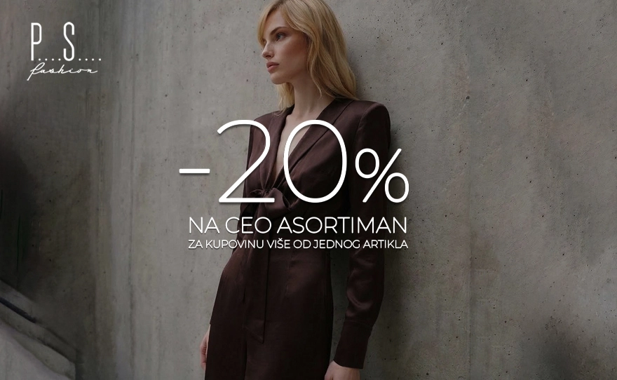 PS Fashion – ostvarite 20% popusta na ceo asortiman