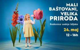 🪴MALI BAŠTOVANI, VELIKA PRIRODA, 24.maj, 12-16h🪴