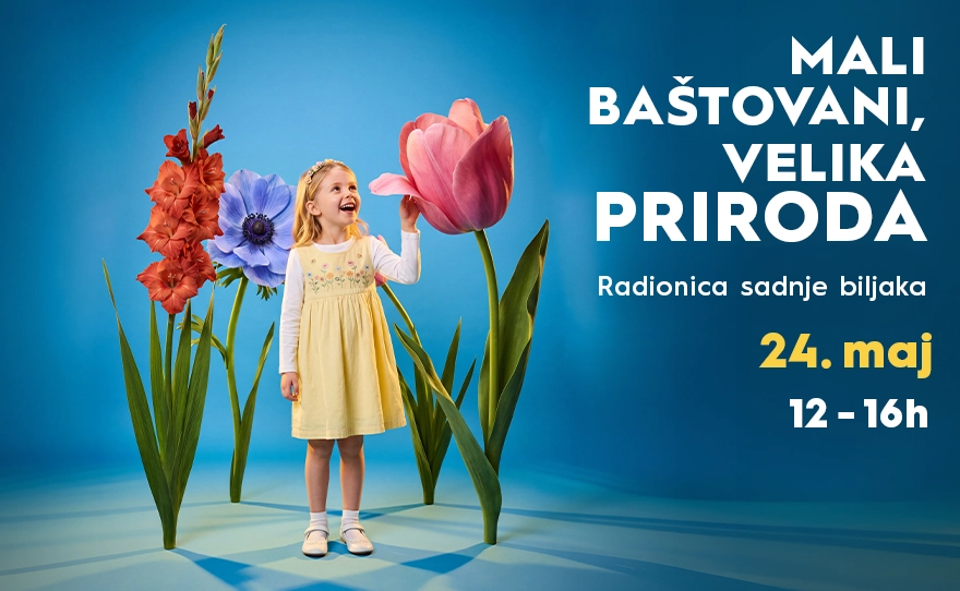 🪴MALI BAŠTOVANI, VELIKA PRIRODA, 24.maj, 12-16h🪴