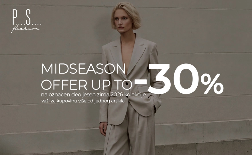 MIDSEASON OFFER UP TO -30% U PS FASHION-U!