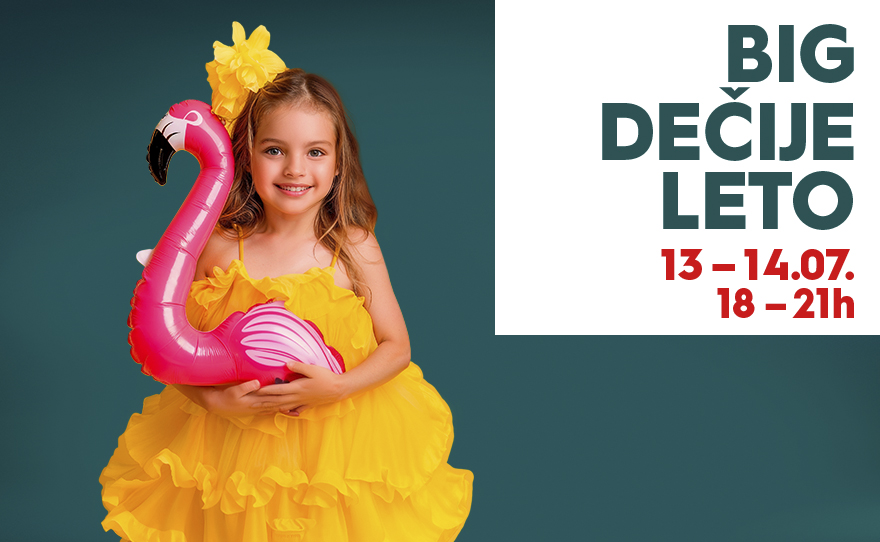 🌞 BIG DEČIJE LETO, 13. JUL – 14. JUL OD 18 – 21H🌞