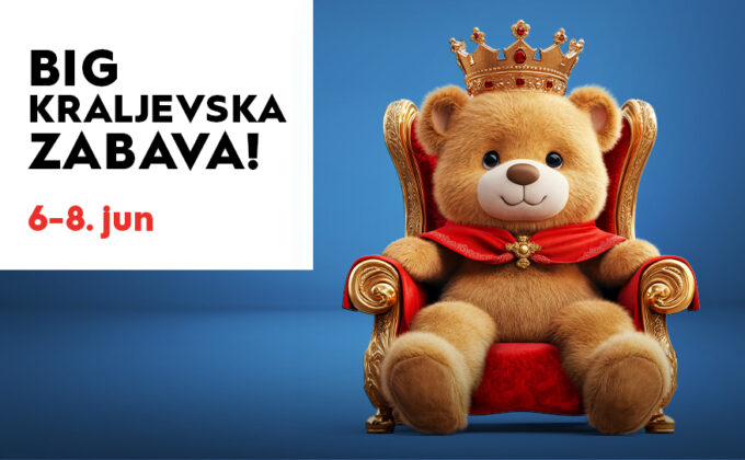 👑BIG KRALJEVSKA ZABAVA, 06–08. jun 🎠