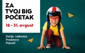 ZA TVOJ BIG POČETAK, 18 – 31. avgust