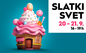 SLATKI SVET | 20 – 21. septembar | 16-19h🍭🍰