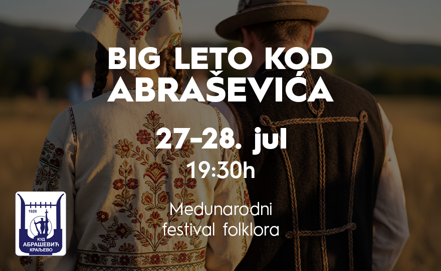 BIG LETO KOD ABRAŠEVIĆA | 27–28. JUL OD 19:30H