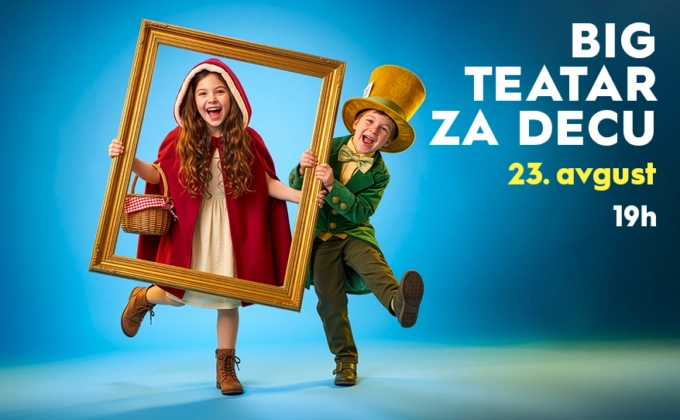 🎭 BIG TEATAR ZA DECU | 23. AVGUST OD 19H