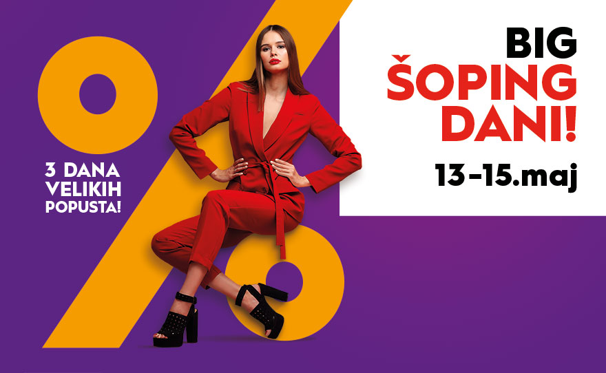 🤩 BIG ŠOPING DANI, 13-15.5.2022. 🤩