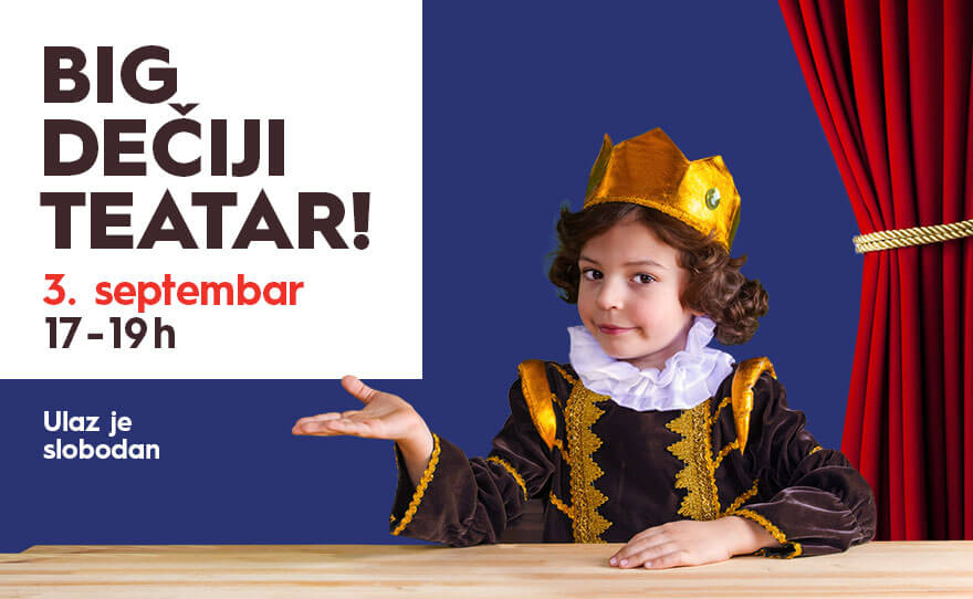 BIG DEČIJI TEATAR, 3.9. od 17h