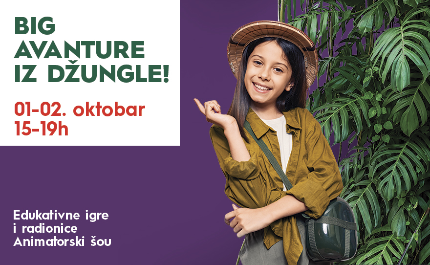 BIG AVANTURE IZ DŽUNGLE, 1-2. oktobar 15-19h