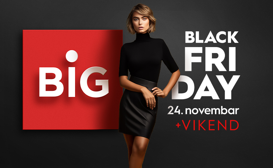 BIG BLACK FRIDAY – 24. novembar + VIKEND!
