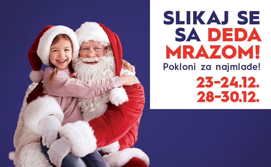 🎅 SLIKAJ SE SA DEDA MRAZOM, 23-24. i 28-30. Decembar! 🎅