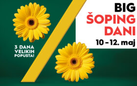 BIG ŠOPING DANI, 10-12. maj