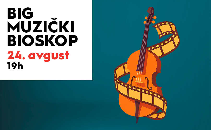 🎶 MUZIČKI BIOSKOP, 24. avgust 19h 🎶