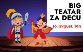 🎭 BIG TEATAR ZA DECU 16. avgust, 18h 🎭